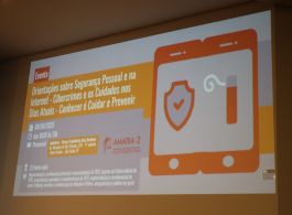 EVENTO “ORIENTAÇÕES SOBRE SEGURANÇA PESSOAL E NA INTERNET - CIBERCRIMES E OS CUIDADOS NOS DIAS ATUAIS - CONHECER É CUIDAR E PREVENIR”
